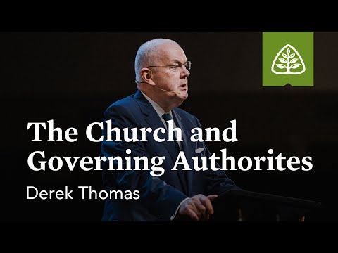 Derek Thomas: The Church and the Governing Authorities