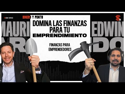 #DineroYPunto con Mauricio García y Edwin Mendoza: ¡Domina las Finanzas para tu Emprendimiento!