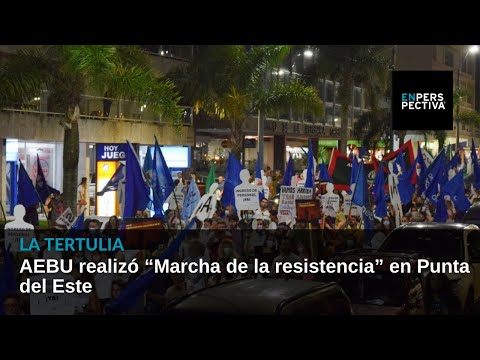AEBU realizó “Marcha de la resistencia” en Punta del Este