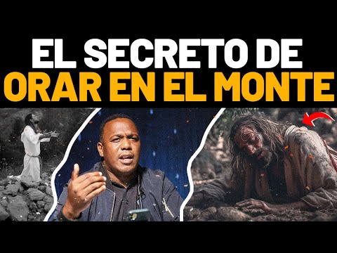 El Secreto Revelado de la Oración en el Monte, EL SECRETO  DE ORAR EN EL MONTE | PASTOR MIGUEL MATEO
