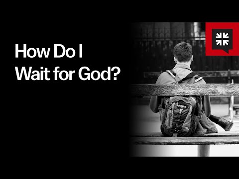 How Do I Wait for God? //  Ask Pastor John