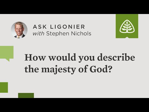 How would you describe the majesty of God?