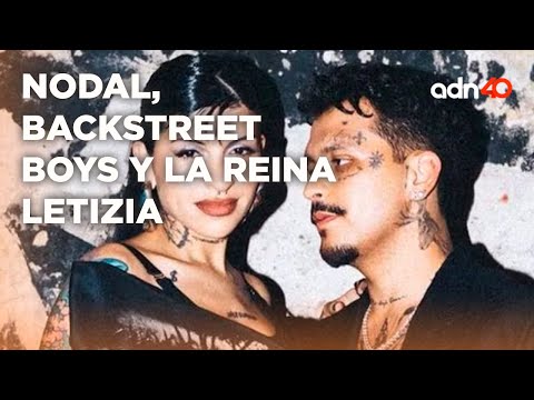 De Christian Nodal, el documental de los Backstreet Boys y la polémica de la reina Letizia | Extra40