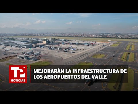 Mejorarán la infraestructura de los aeropuertos del Valle |07.02.2024| TP Noticias