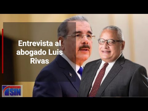 Entrevista al abogado Luis Rivas