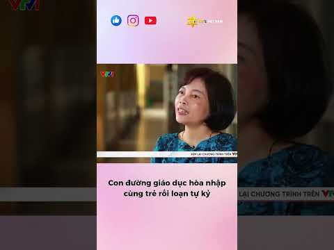 Con đường đồng hành cùng trẻ rối loạn tự kỷ