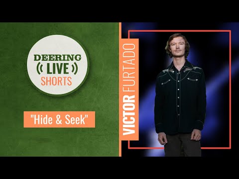 Victor Furtado | Deering Live Shorts | "Hide & Seek"