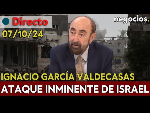 DIRECTO | IGNACIO GARCÍA VALDECASAS: ataque inminente de Israel, alerta en Irán y Biden interviene