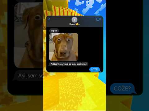 Byla to moje sestřenice!😬