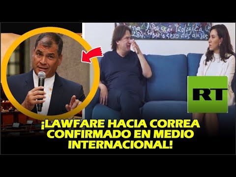 ¡LAWFARE HACIA CORREA CONFIRMADO EN MEDIO INTERNACIONAL!