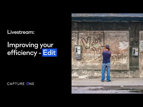 Capture One 22 Livestream: Webinar | Improving your efficiency - Edit