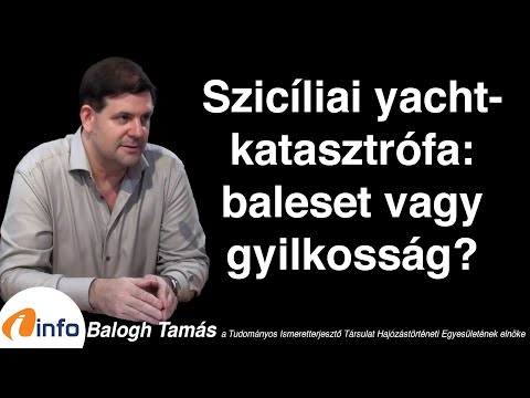 Szicíliai yachtkatasztófa: baleset vagy gyilkosság? Balogh Tamás, Inforádió, Aréna