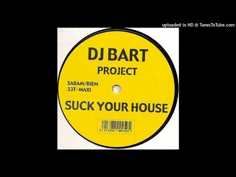 DJ Bart - Suck Your House (Inklubation Remix)