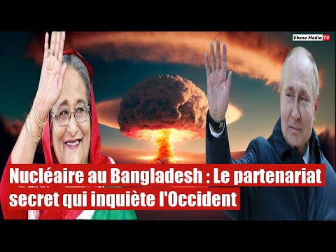 Nucléaire au Bangladesh : Poutine et l'Inde ouvrent la boîte de Pandore