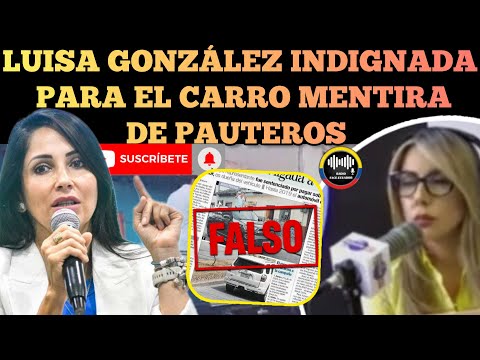 LUISA GONZÁLEZ INDIGNADA LE PARA EL CARRO EN LA CARA LAS MENTIRAS DE LOS PAUTEROS NOTICIAS RFE TV