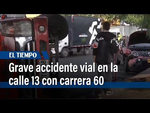 Grave accidente vial en la Calle 13 con Carrera 60 | El Tiempo