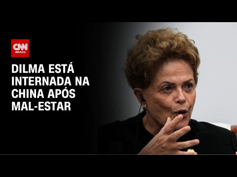 ​Dilma está internada na China após mal-estar | CNN NOVO DIA