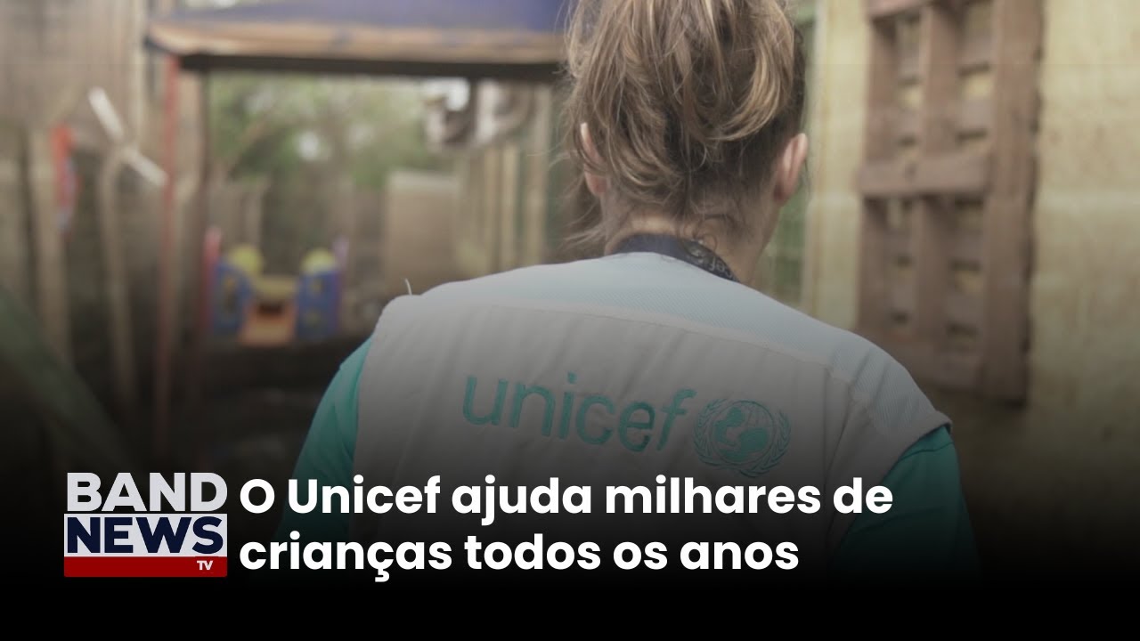 O Unicef ajuda milhares de crianças todos os anos | BandNews TV