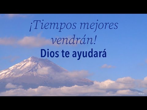 Vendra?n Tiempos mejores con la ayuda de Dios – Reflexio?n