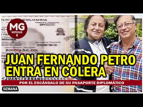 JUAN FERNANDO PETRO ENTRA EL CÓLERA POR EL ESCÁNDALO DE SU PASAPORTE DIPLOMÁTICO