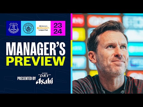 MANAGER'S PREVIEW: Gareth Taylor | Everton v Man city | FA Women's League Cup
