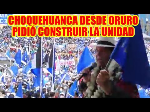 DAVID CHOQUEHUANCA DESDE ORURO PIDIÓ CONSTRUIR LA UNIDAD ...