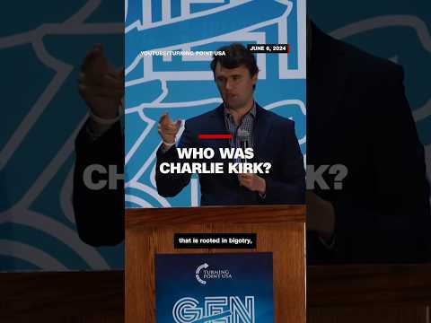 Who was Charlie Kirk?