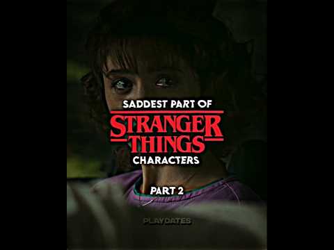 Saddest Part of Stranger Things Characters pt2😭😢#strangerthings#strangerthingscast#nancywheeler