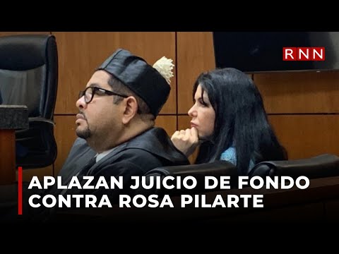 Aplazan para el 15 de marzo juicio de fondo contra diputada Rosa Pilarte