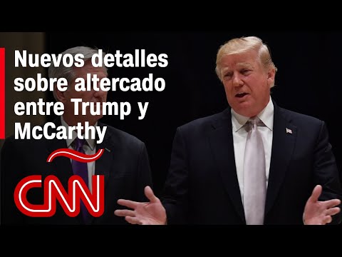 Nuevos detalles sobre el altercado entre Trump-McCarthy
