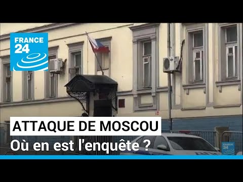 Attaque de Moscou : où en est l'enquête ? • FRANCE 24