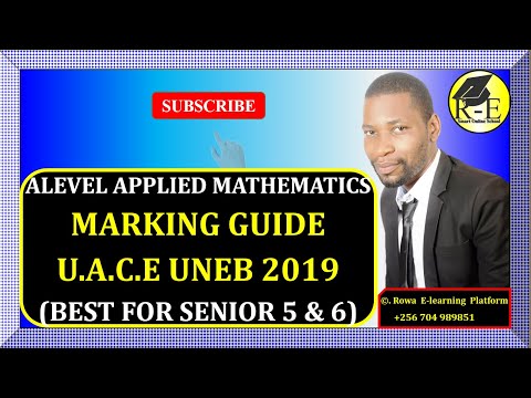 014 – ALEVEL APPLIED MATHEMATICS PAPER 2| MARKING GUIDE & REPORT FOR U.A.C.E UNEB 2019 | 425/2