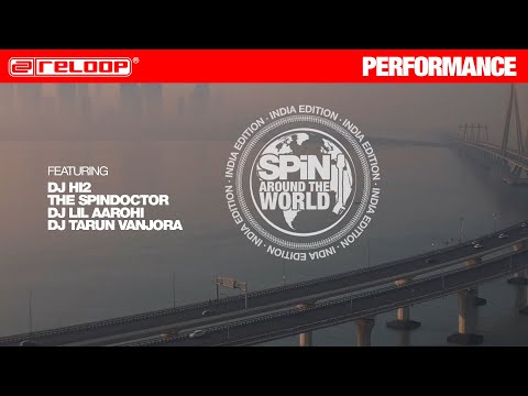 SPIN around the World India Edition featuring DJ Hi2, DJ Spindoctor, DJ Lil Aarohi, DJ Tarun Vanjara