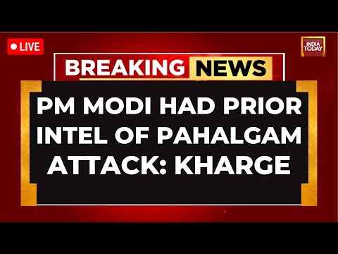 LIVE: PM Modi Had Prior Intelligence Of Pahalgam Attack, Mallikarjun Kharge Exposes Shocking Truth