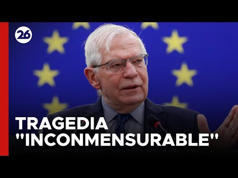 Borrell señala tragedia inconmensurable en Gaza y pide desesperadamente alto el fuego