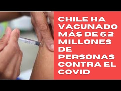 Chile en su plan de vacunación ha vacunado más de 6,2 millones de personas