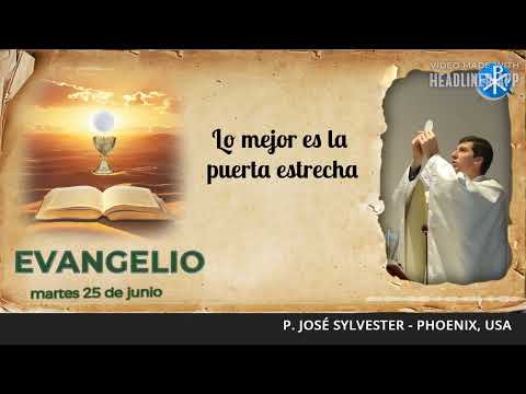 Evangelio de hoy, 25 de junio de 2024 | Lo mejor es la puerta estrecha