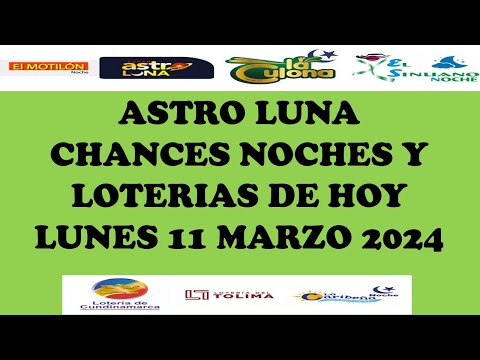 LOTERIAS DE HOY RESULTADOS LUNES 11 MARZO 2024 ASTRO LUNA DE HOY LOTERIAS DE HOY RESULTADOS