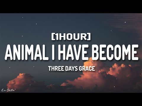 Three Days Grace - Animal I Have Become (Lyrics) [1HOUR]