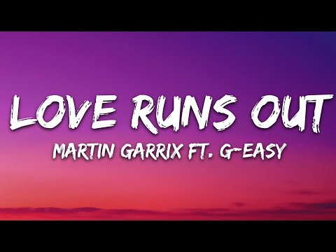 Martin Garrix - Love Runs Out (Lyrics) feat. G-Eazy & Sasha Alex Sloan