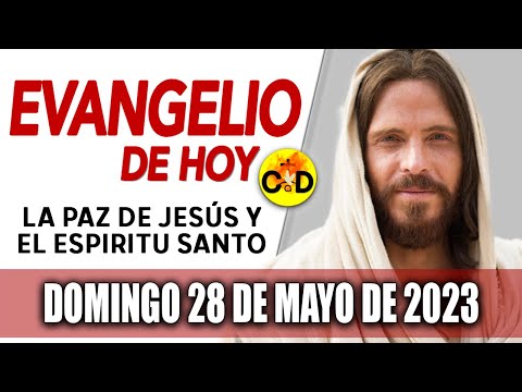 Evangelio de Hoy Domingo 28 de Mayo de 2023 LECTURAS del día y REFLEXIÓN | Católico al Día