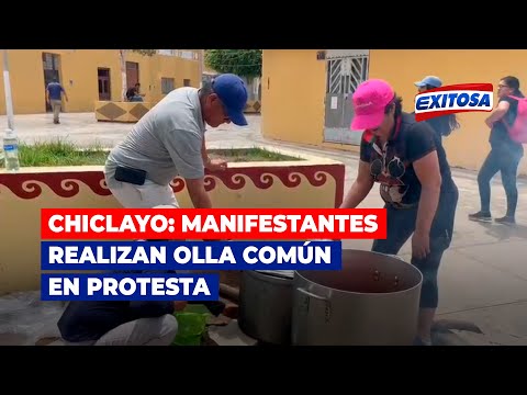 Chiclayo: Manifestantes realizan olla común en protesta