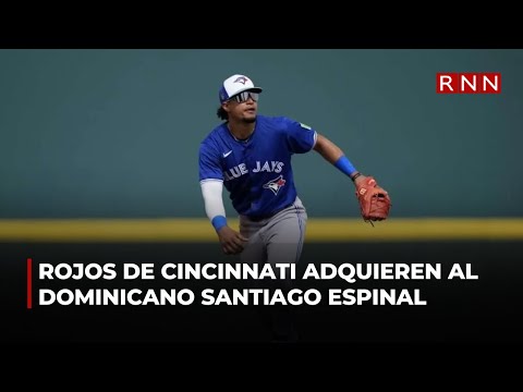 Los Rojos de Cincinnati adquieren al infielder dominicano Santiago Espinal