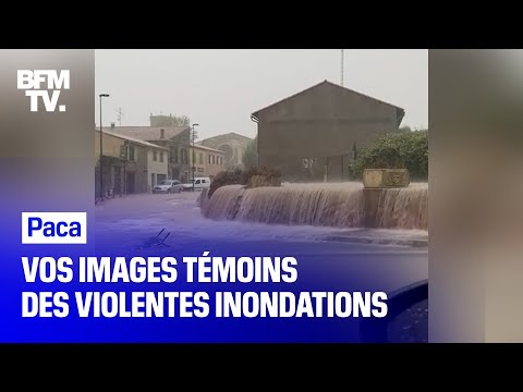 Vos images témoins des violentes inondations en région Paca