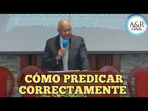 CÓMO PREDICAR CORRECTAMENTE, PASTOR ANDRÉS PORTES, A&R CANAL