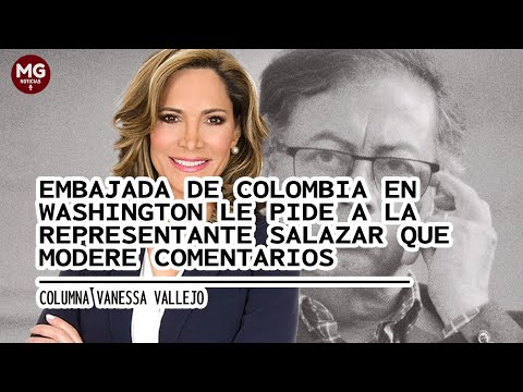 EMBAJADA DE COLOMBIA EN WASHINGTON PIDE A REPRESENTANTE SALAZAR MODERAR COMENTARIOS SOBRE PETRO