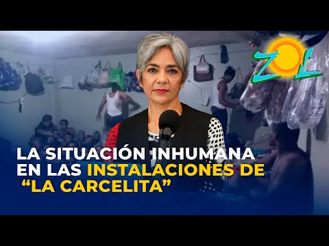 María Elena Nuñez habla de la situación inhumana en las instalaciones de “La Carcelita”