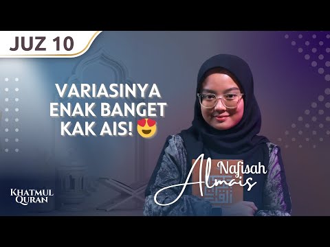 BEST! MUROTTAL QURAN JUZ 10 WITH 2 RHYTHMS 😍 || NAFISAH ALMAIS