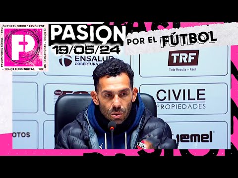 PASIÓN POR EL FÚTBOL - Programa 19/05/24 - Carlitos Tévez se despidió de Independiente