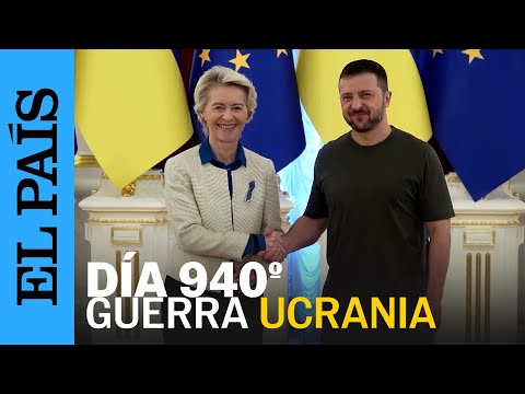 GUERRA UCRANIA | Von der Leyen visita Kiev para discutir el apoyo a Ucrania | EL PAÍS